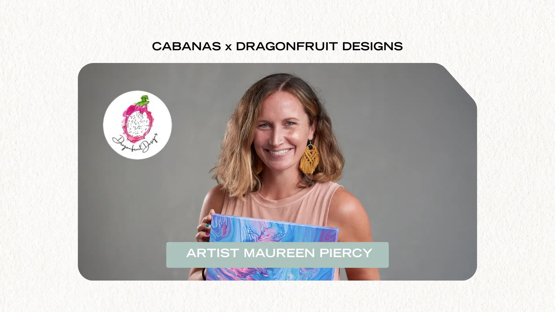 CABANAS x DRAGONFRUIT DESIGNS